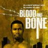 Blood and Bone